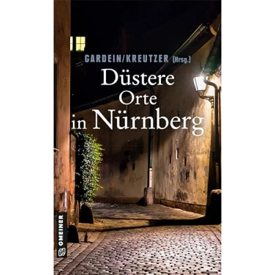 Abbildung von Düstere Orte in Nürnberg (Kriminalromane im GMEINER Verlag)