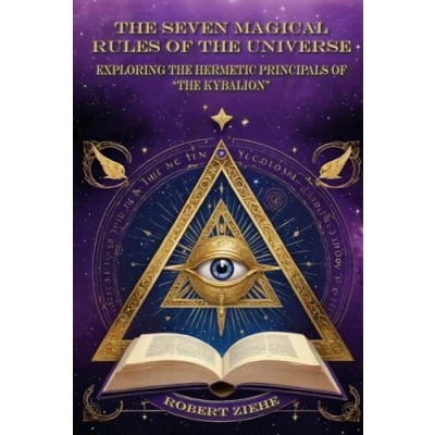Abbildung von the Seven Magical Rules of Universe: Exploring Hermetic Principles &#039;The Kybalion&#039; (Awakening, Band 1)