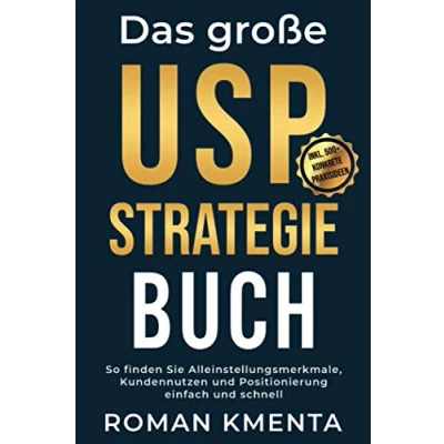 Abbildung von Das große USP Strategie Buch: So finden Sie Alleinstellungsmerkmale, Kundennutzen und Positionierung einfach schnell (Business Success, Band 1)