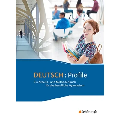 Abbildung von DEUTSCH: Profile Ein Arbeits und Methodenbuch für das berufliche Gymnasium Neubearbeitung: Schulbuch