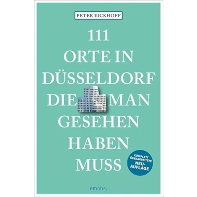 Abbildung von 111 Orte in Düsseldorf, die man gesehen haben muss: Reiseführer, überarbeitete Neuauflage