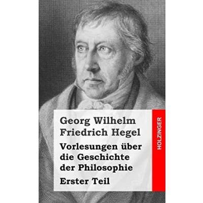 Abbildung von Vorlesungen über die Geschichte der Philosophie: Erster Teil