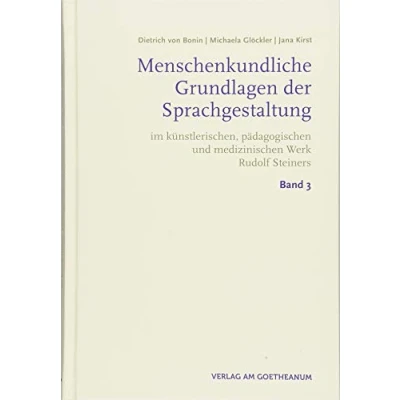 Abbildung von Menschenkundliche Grundlagen der Sprachgestaltung: im künstlerischen, pädagogischen und medizinischen Werk Rudolf Steiners Band 3