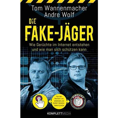 Abbildung von Die Fake Jäger: wie Gerüchte im Internet entstehen und man sich schützen kann