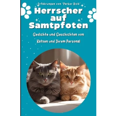Abbildung von Herrscher auf Samtpfoten: Gedichte und Geschichten von Katzen ihrem Personal