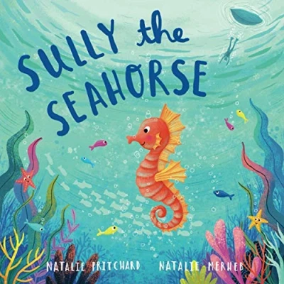 Abbildung von Sully the Seahorse: A book about self esteem and resilience