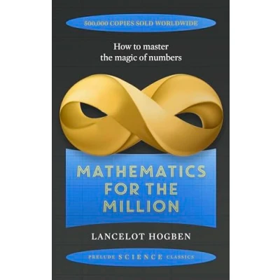 Abbildung von Mathematics for the Million: How to Master Magic of Numbers (Prelude Science Classics)