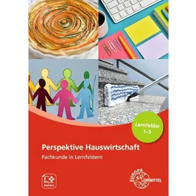 Abbildung von Perspektive Hauswirtschaft Band 1: Fachkunde in Lernfeldern, Lernfelder 1 5