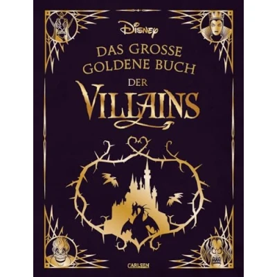 Abbildung von Disney: Das große goldene Buch der Villains: Edler Sammelband mit spannenden Geschichten rund um die beliebtesten Bösewichte Zum Vorlesen für Kinder ab 4 (Die großen goldenen Bücher von Disney)