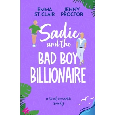 Abbildung von Sadie and the Bad Boy Billionaire: A Sweet Romantic Comedy (Oakley Island Romcoms, Band 3)