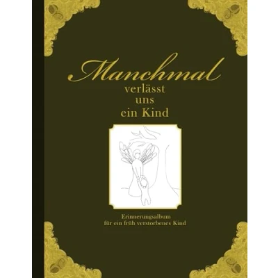 Abbildung von Manchmal verlässt uns ein Kind Erinnerungsalbum für früh verstorbenes
