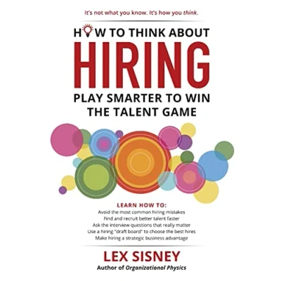 Abbildung von How to Think About Hiring: Play Smarter Win the Talent Game