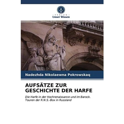 Abbildung von AUFSÄTZE ZUR GESCHICHTE der HARFE: Die Harfe in Hochrenaissance und im Barock.Touren R.N.S. Box Russland