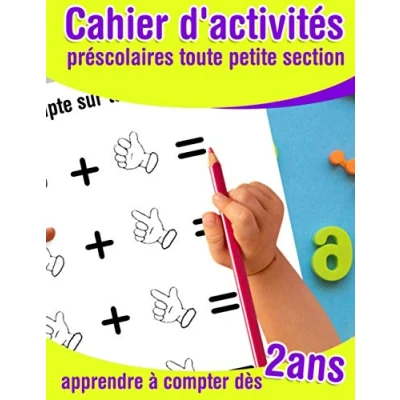 Abbildung von cahier d&#039;activités préscolaires toute petite section apprendre à compter dès 2 ans: Tout premiers pas vers les calculs et maths d&#039;éveil de jeux pour découvrir chiffres