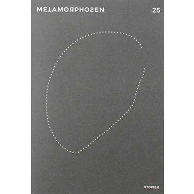 Abbildung von Metamorphosen 25: Utopien (metamorphosen: Magazin für Literatur und Kultur)