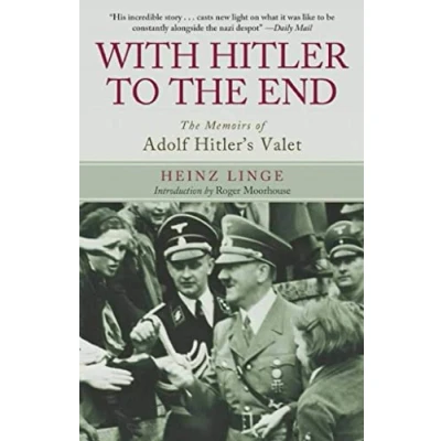 Abbildung von With Hitler to The End: Memoirs of Adolf Hitler&#039;s Valet