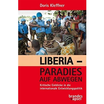 Abbildung von Liberia Paradies auf Abwegen: Kritische Einblicke in die internationale Entwicklungspolitik