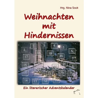 Abbildung von Weihnachten mit Hindernissen: Ein literarischer Adventskalender: Adventskalender 24 Kurzgeschichten