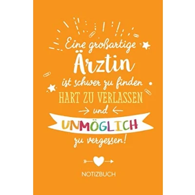 Abbildung von Eine großartige Ärztin ist schwer zu finden, hart verlassen und unmöglich vergessen: Geschenk Notizbuch für A5 / liniert Ärztinnen Abschiedsgeschenk oder Danke sagen