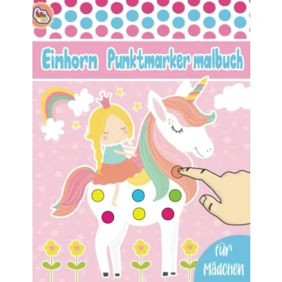 Abbildung von Einhorn Punktmarker malbuch: dot marker malbuch für kinder ab 4 jahren Aktivitätsbuch Kleinkinder