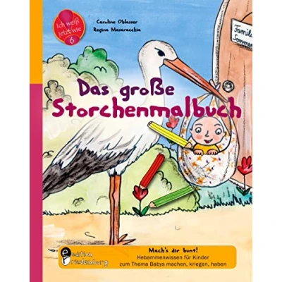 Abbildung von Das große Storchenmalbuch Mach&#039;s dir bunt! Hebammenwissen für Kinder zum Thema Babys machen, kriegen, haben: Aufklärung, Sexualerziehung, ... einem ab 6 (Ich weiß jetzt wie!)