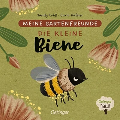 Abbildung von Meine Gartenfreunde. Die kleine Biene: Kinderbuch ab 2 Jahren über heimische Tiere (Oetinger natur)