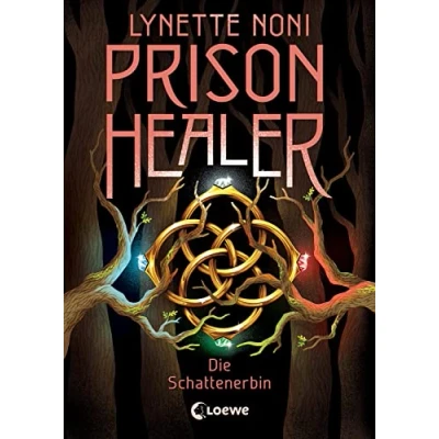 Abbildung von Prison Healer (Band 3) Die Schattenerbin: Lies jetzt das große Finale der Trilogie! Ein Fantasyroman über Vergebung, Vertrauen und den Glauben an Gute