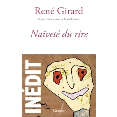 Abbildung von Naïveté du rire: Inédit Préface, édition et notes par Benoît Chantre