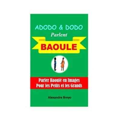 Abbildung von Adodo et Dodo Parlent Baoulé: Parler Baoulé en Images Pour les Petits Grands (Adodo Langues d&#039;Afrique)