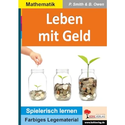 Abbildung von Leben mit Geld: Im Alltag erfolgreich wirtschaften (Montessori Reihe / Lern und Legematerial)