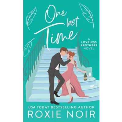 Abbildung von One Last Time: A Second Chance Romance (Loveless Brothers Romance, Band 5)