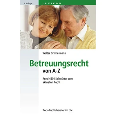 Abbildung von Betreuungsrecht von A Z: Rund 450 Stichwörter zum aktuellen Recht (Beck Rechtsberater im dtv)