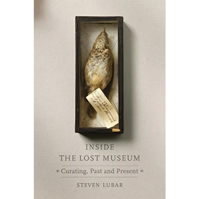 Abbildung von Inside the Lost Museum: Curating, Past and Present