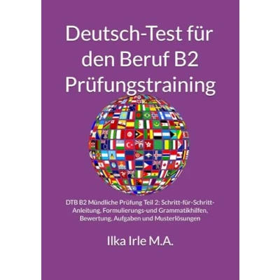 Abbildung von Deutsch Test für den Beruf B2 Prüfungstraining: DTB Mündliche Prüfung Teil 2: Aufbau, Formulierungs und Grammatikhilfen, Bewertung, Aufgaben Musterlösungen
