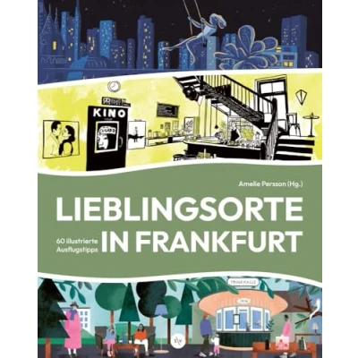 Abbildung von Lieblingsorte in Frankfurt: 60 illustrierte Ausflugstipps wundervoll gestaltet, liebevoll bebildert Frankfurt auf andere Art entdecken Bibliophile Ausgabe