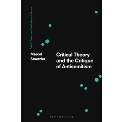 Abbildung von Critical Theory and the Critique of Antisemitism (Critical Society)