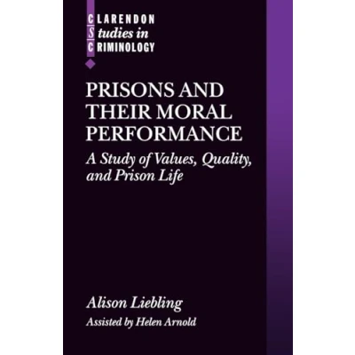 Abbildung von Prisons and Their Moral Performance: A Study of Values, Quality, Prison Life (Clarendon Studies in Criminology)