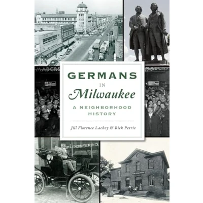 Abbildung von Germans in Milwaukee: A Neighborhood History (American Heritage)