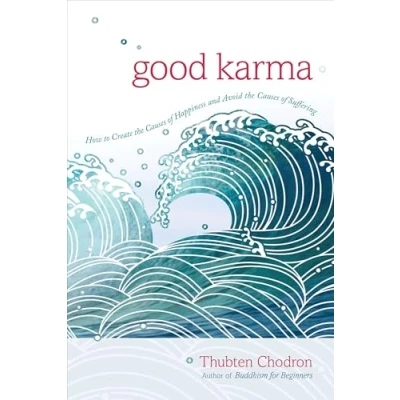 Abbildung von Good Karma: How to Create the Causes of Happiness and Avoid Suffering