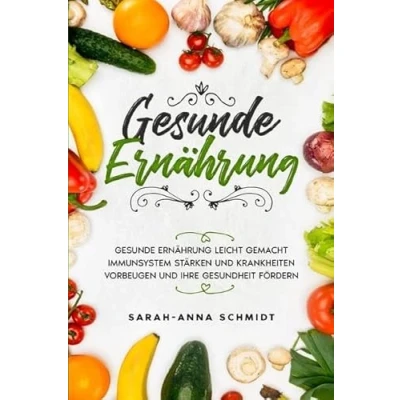 Abbildung von Gesunde Ernährung: Ernährung leicht gemacht. Immunsystem stärken und Krankheiten vorbeugen Ihre Gesundheit fördern.