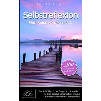 Abbildung von Selbstreflexion eine Reise zu dir selbst: Ein Coaching für mehr Achtsamkeit und Selbstliebe. Ausfüllbuch inspirierende in dein Inneres