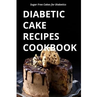 Abbildung von Diabetic Cake Recipes Cookbook: Sugar Free Cakes for Diabetics