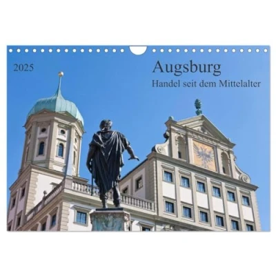 Abbildung von Augsburg Handel seit dem Mittelalter (Wandkalender 2025 DIN A4 quer), CALVENDO Monatskalender