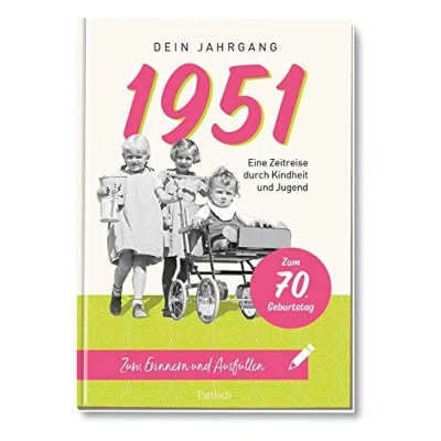 Abbildung von 1951 Dein Jahrgang: Eine Zeitreise durch Kindheit und Jugend zum Erinnern Ausfüllen 70. Geburtstag