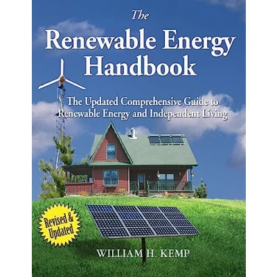 Abbildung von The Renewable Energy Handbook: Updated Comprehensive Guide to and Independent Living
