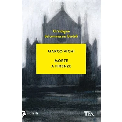 Abbildung von Morte a Firenze. Un&#039;indagine del commissario Bordelli (Gialli TEA)