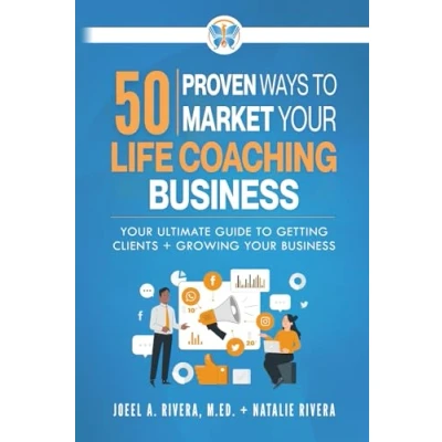 Abbildung von 50 Proven Ways to Market Your Life Coaching Business: Ultimate Guide Getting Clients and Growing Business
