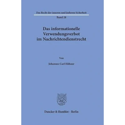 Abbildung von Das informationelle Verwendungsverbot im Nachrichtendienstrecht. (Das Recht der inneren und äußeren Sicherheit)