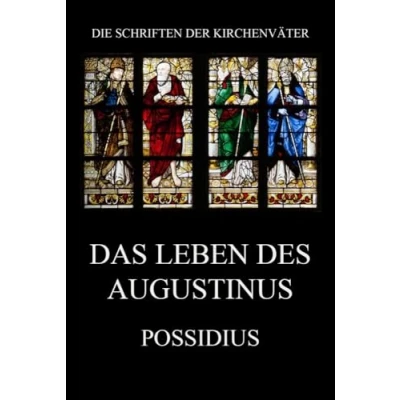 Abbildung von Das Leben des Augustinus (Die Schriften der Kirchenväter, Band 91)