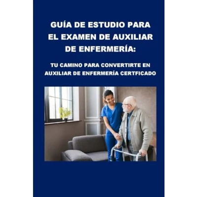 Abbildung von Guía de estudio para el examen auxiliar enfermería: Tu camino convertirte en enfermería certificado (Healthcare Exams)